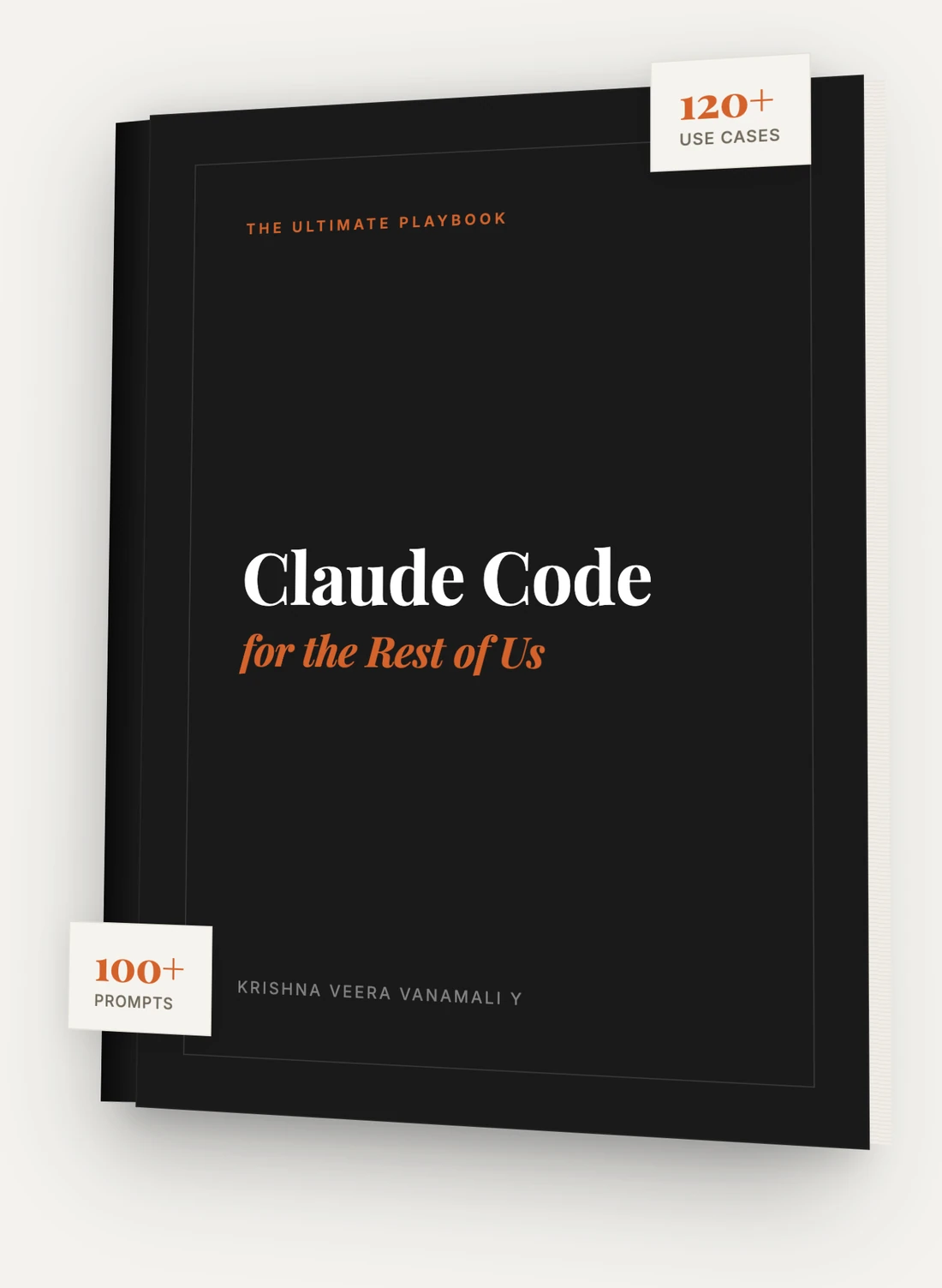 The playbook: a black cover reading Claude Code for the Rest of Us, tagged 120+ use cases and 100+ prompts.